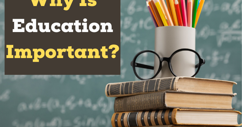 Why Is Education Important?