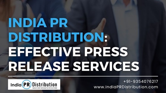 India PR Distribution: Your Partner for Effective Press Release Services