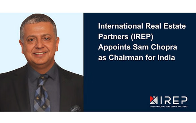 International Real Estate Partners (IREP) appoints Sam Chopra as its Chairman for India