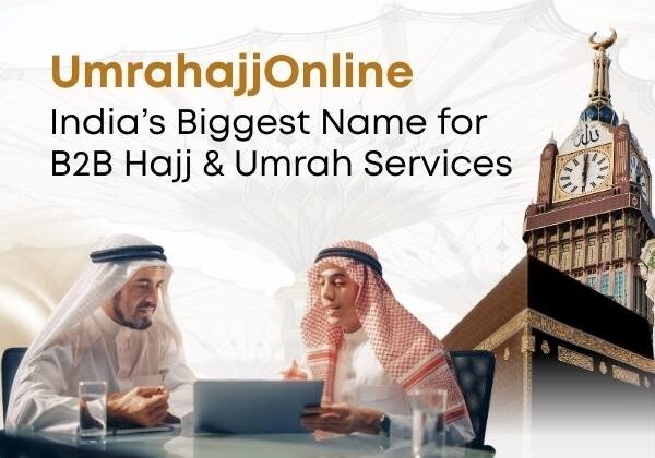 India’s Biggest Name for B2B Hajj & Umrah Services | UmrahajjOnline