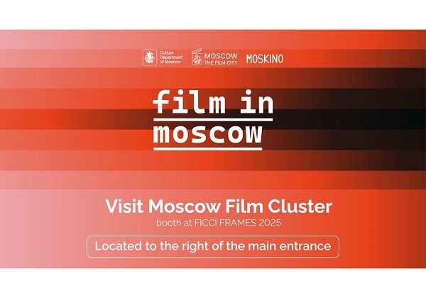 Lights, Camera, Moscow! Moskino brings world-class filming opportunities to FICCI FRAMES 2025