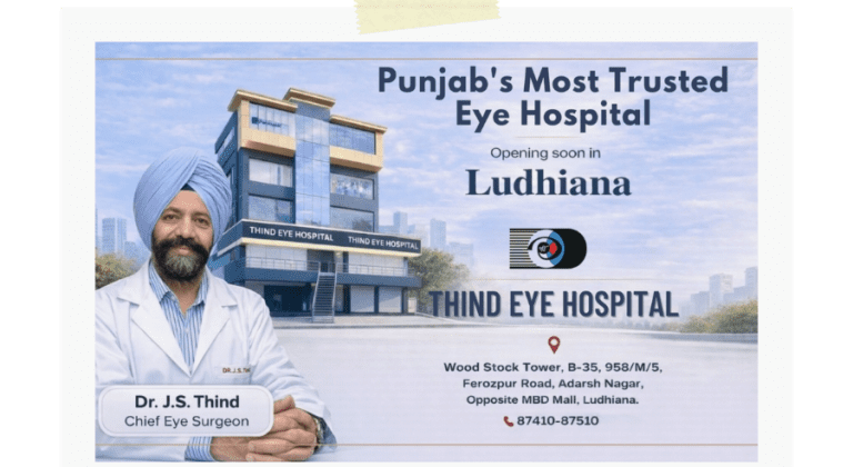 Thind Eye Hospital Expands to Ludhiana, Bringing Advanced Super-Specialty Eye Care to Punjab’s Largest City
