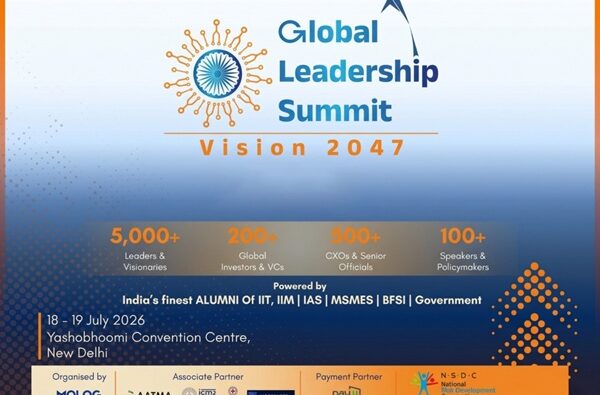 Global Leadership Summit – Vision 2047 to be held at Yashobhoomi Convention Centre on 18-19 July 2026
