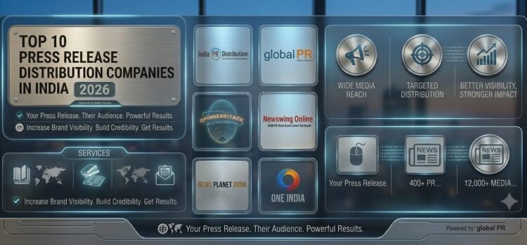 Top Press Release Distribution Companies in India for Media Exposure and Brand Growth in 2026