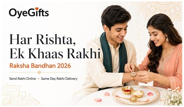 OyeGifts Celebrates Every Sibling Bond with ‘Har Rishta, Ek Khaas Rakhi’ for Raksha Bandhan 2026