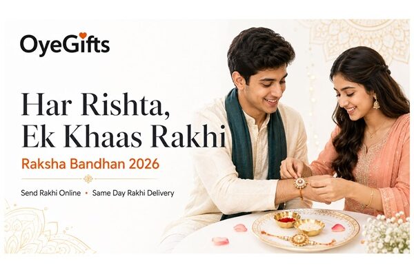 OyeGifts Celebrates Every Sibling Bond with ‘Har Rishta, Ek Khaas Rakhi’ for Raksha Bandhan 2026