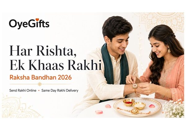 OyeGifts Celebrates Every Sibling Bond with ‘Har Rishta, Ek Khaas Rakhi’ for Raksha Bandhan 2026