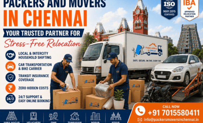 Packers and Movers in Chennai: Your Trusted Partner for Stress-Free Relocation